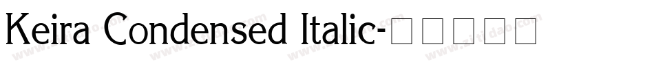 Keira Condensed Italic字体转换